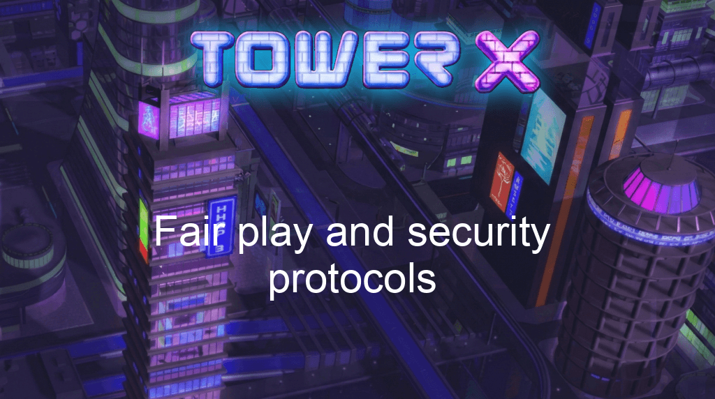 Tower X Game Fair Play And Security Protocols Tower X Game Fair Play And Security Protocols